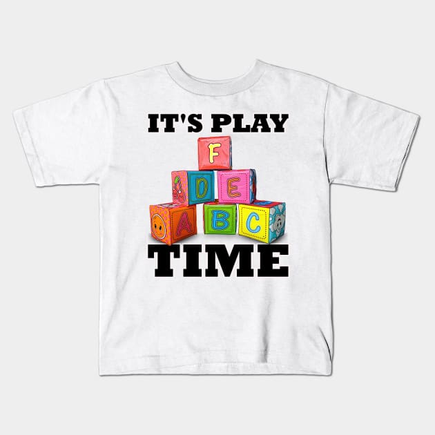 Fathers Day It's Play time Letter Blocks Kids T-Shirt by PathblazerStudios